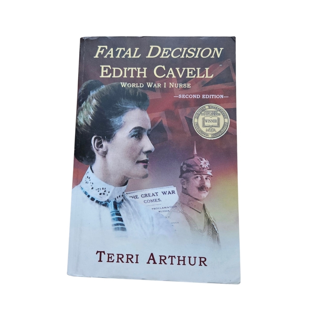 Fatal Decision Edith Cavell World War I